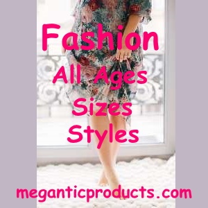 Ladies Fashion All Ages Sizes Styles meganticproducts.com